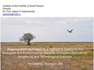 Institute of Soil Fertility of South Russia  Director  Dr. Prof. Valery P. Kalinichenko