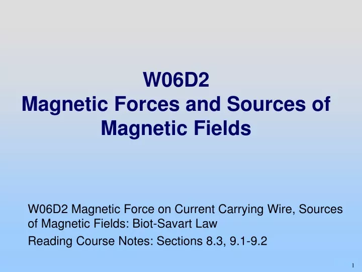 w06d2 magnetic forces and sources of magnetic fields