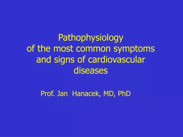 pathophysiology of the most common symptoms