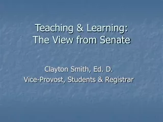 Teaching &amp; Learning:  The View from Senate