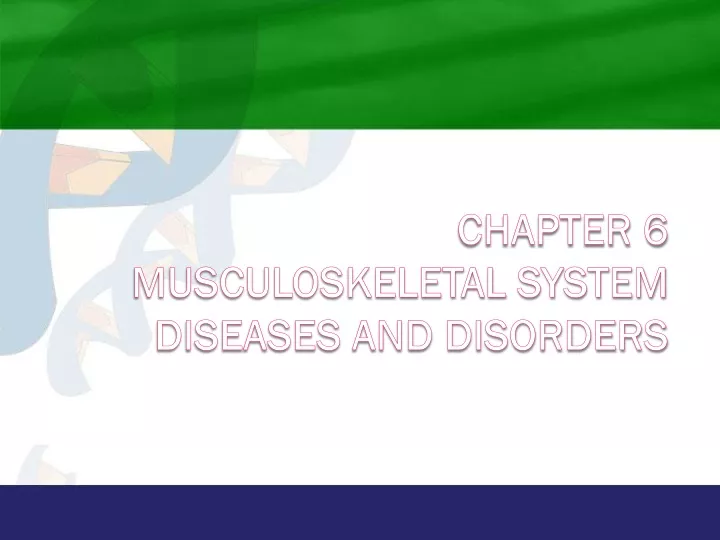 chapter 6 musculoskeletal system diseases and disorders
