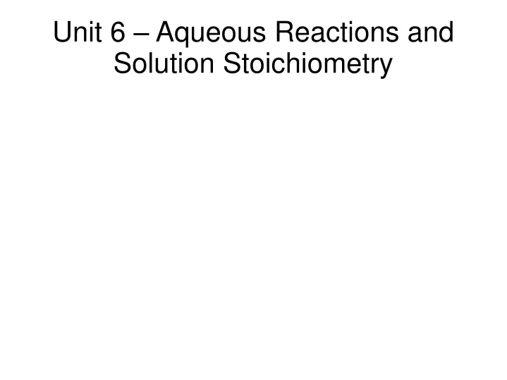 unit 6 aqueous reactions and solution stoichiometry
