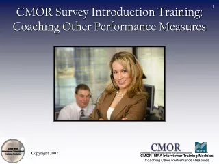 CMOR Survey Introduction Training: Coaching Other Performance Measures