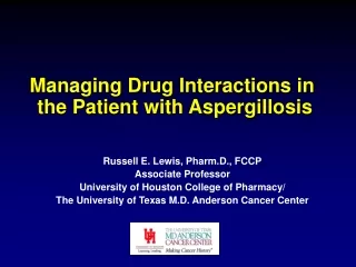 Managing Drug Interactions in  the Patient with Aspergillosis