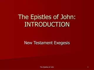 The Epistles of John: INTRODUCTION