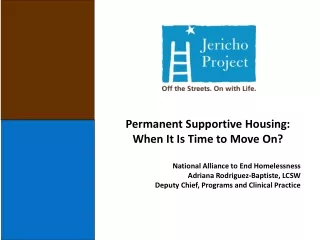 Permanent Supportive Housing: When It Is Time to Move On? National Alliance to End Homelessness