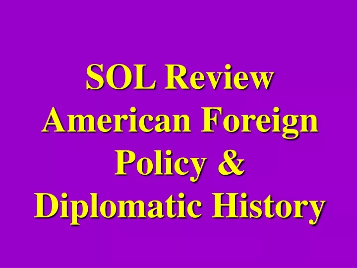 sol review american foreign policy diplomatic history