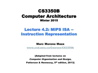 CS3350B  Computer Architecture  Winter 2015 Lecture 4.2: MIPS ISA -- Instruction Representation