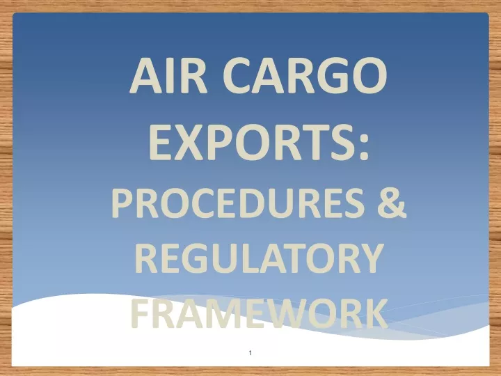 air cargo exports procedures regulatory framework