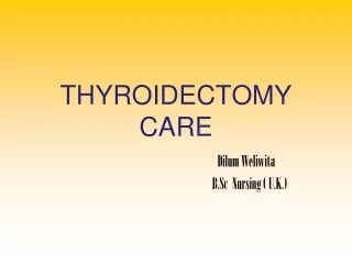 THYROIDECTOMY CARE