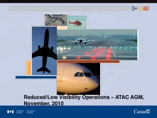Reduced/Low Visibility Operations – ATAC AGM, November, 2010
