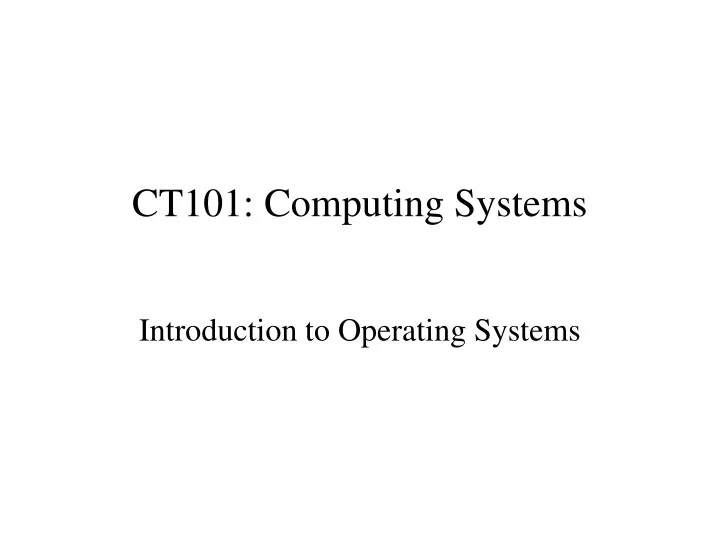 ct101 computing systems