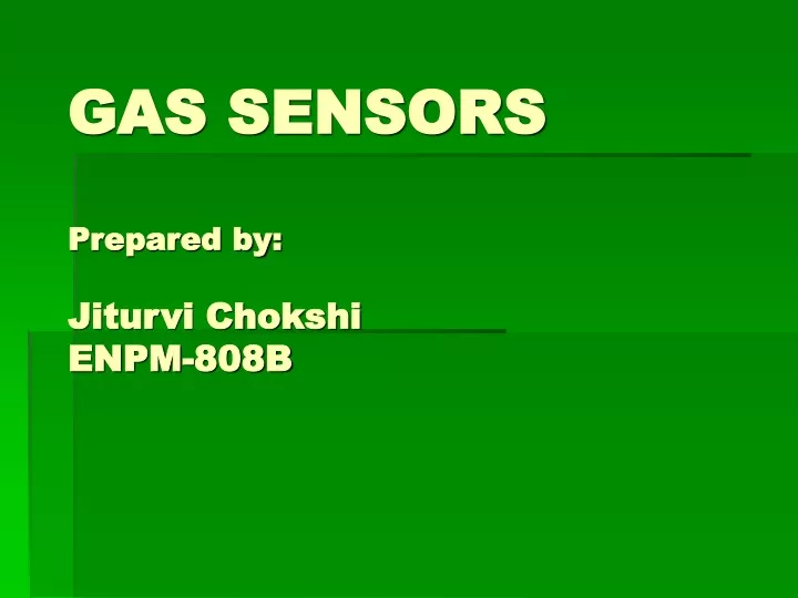 gas sensors prepared by jiturvi chokshi enpm 808b