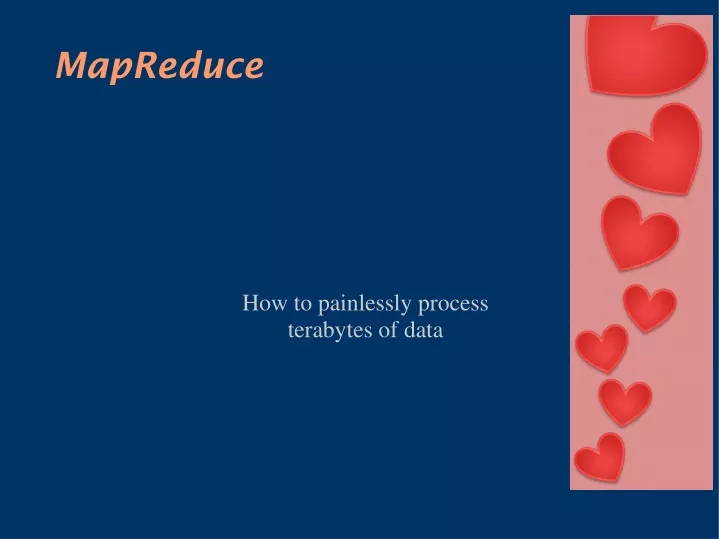 how to painlessly process terabytes of data