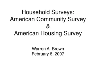 Household Surveys: American Community Survey &amp; American Housing Survey