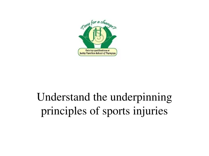understand the underpinning principles of sports injuries
