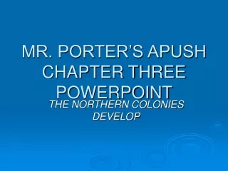 MR. PORTER’S APUSH CHAPTER THREE POWERPOINT