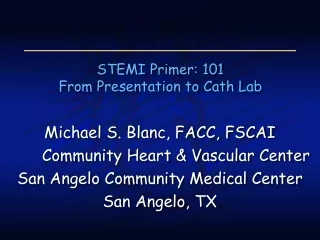STEMI Primer: 101 From Presentation to Cath Lab