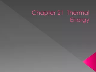 Chapter 21  Thermal Energy