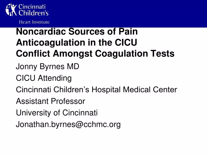 noncardiac sources of pain anticoagulation in the cicu conflict amongst coagulation tests