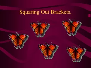 Squaring Out Brackets.