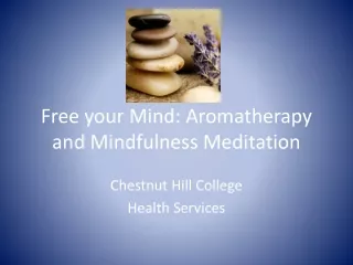 Free your Mind: Aromatherapy and Mindfulness Meditation
