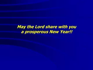 May the Lord share with you  a prosperous New Year!!