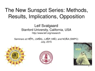 The New Sunspot Series: Methods, Results, Implications, Opposition