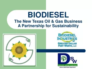 BIODIESEL The New Texas Oil &amp; Gas Business A Partnership for Sustainability