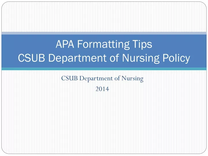 apa formatting tips csub department of nursing policy