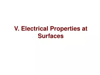 V. Electrical Properties at Surfaces