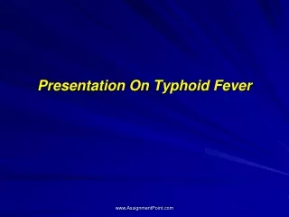 Presentation On Typhoid Fever