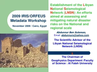 The Scientific Advisor of the Libyan National Seismological Network (LNSN) &amp;  The Chairman of