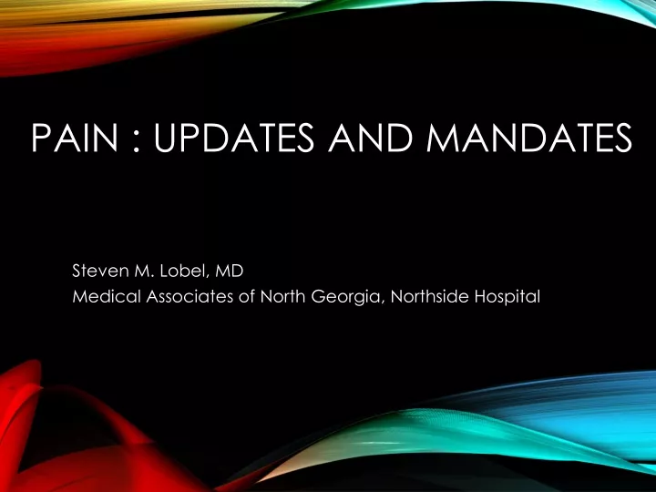 pain updates and mandates