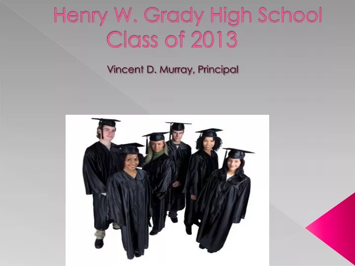 henry w grady high school class of 2013 vincent d murray principal