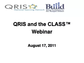 QRIS and the CLASS™  Webinar August 17, 2011