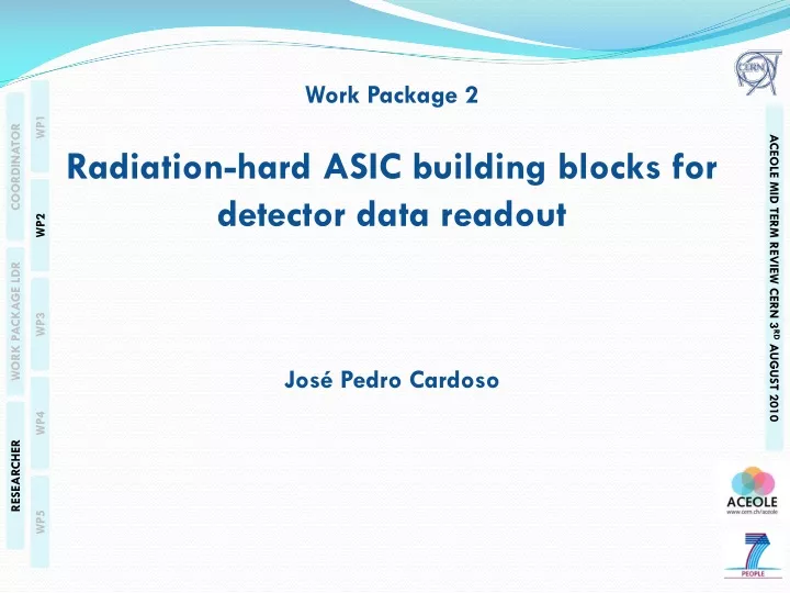 work package 2 radiation hard asic building blocks for detector data readout jos pedro cardoso