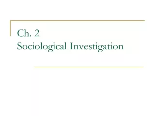 Ch. 2 Sociological Investigation