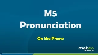 M5  Pronunciation On the Phone