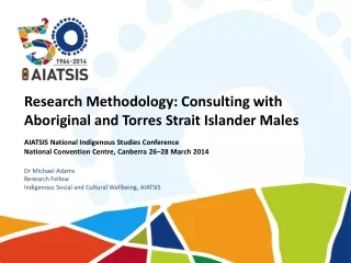 Research Methodology: Consulting with Aboriginal and Torres Strait Islander Males