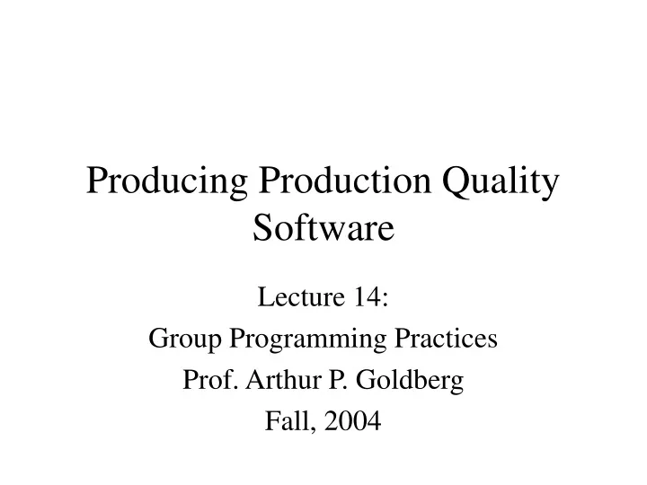producing production quality software