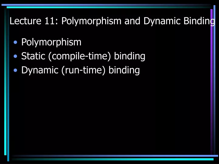 lecture 11 polymorphism and dynamic binding