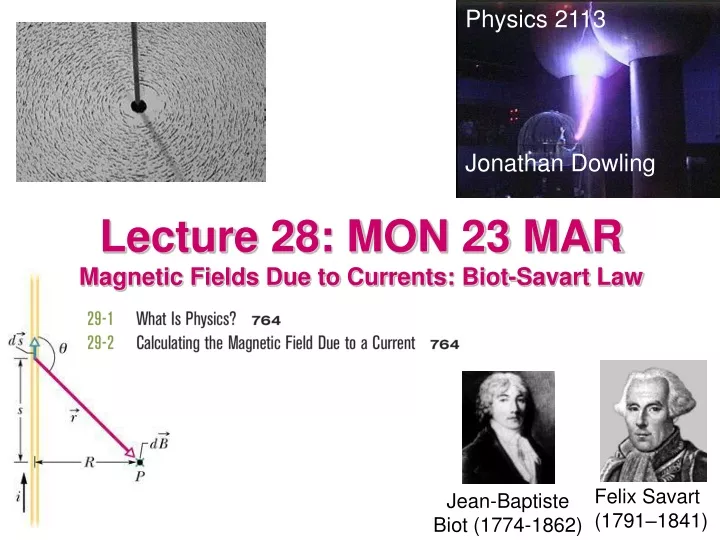 lecture 28 mon 23 mar magnetic fields due to currents biot savart law