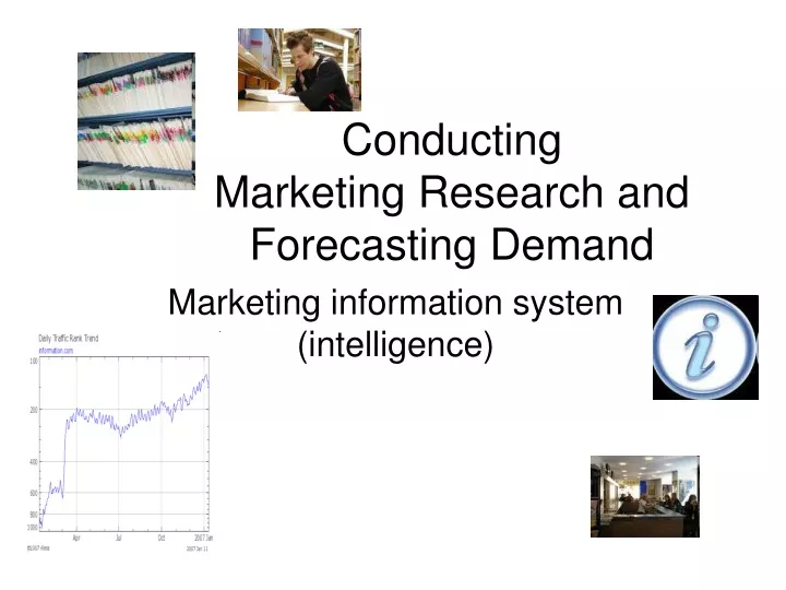 conducting marketing research and forecasting demand