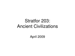 Stratfor 203: Ancient Civilizations