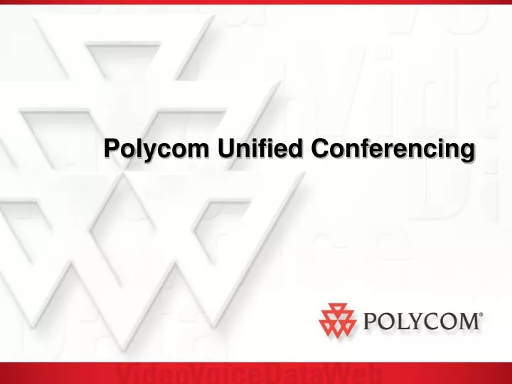 polycom unified conferencing