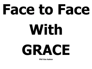 face to face with grace phil van auken