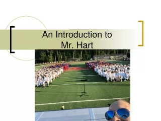 An Introduction to  Mr. Hart
