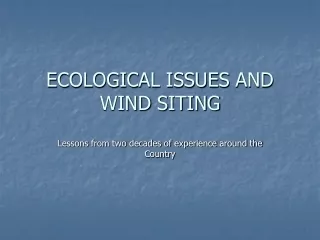 ECOLOGICAL ISSUES  AND WIND  SITING