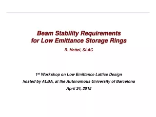 Beam Stability Requirements  for  Low Emittance Storage Rings R. Hettel, SLAC